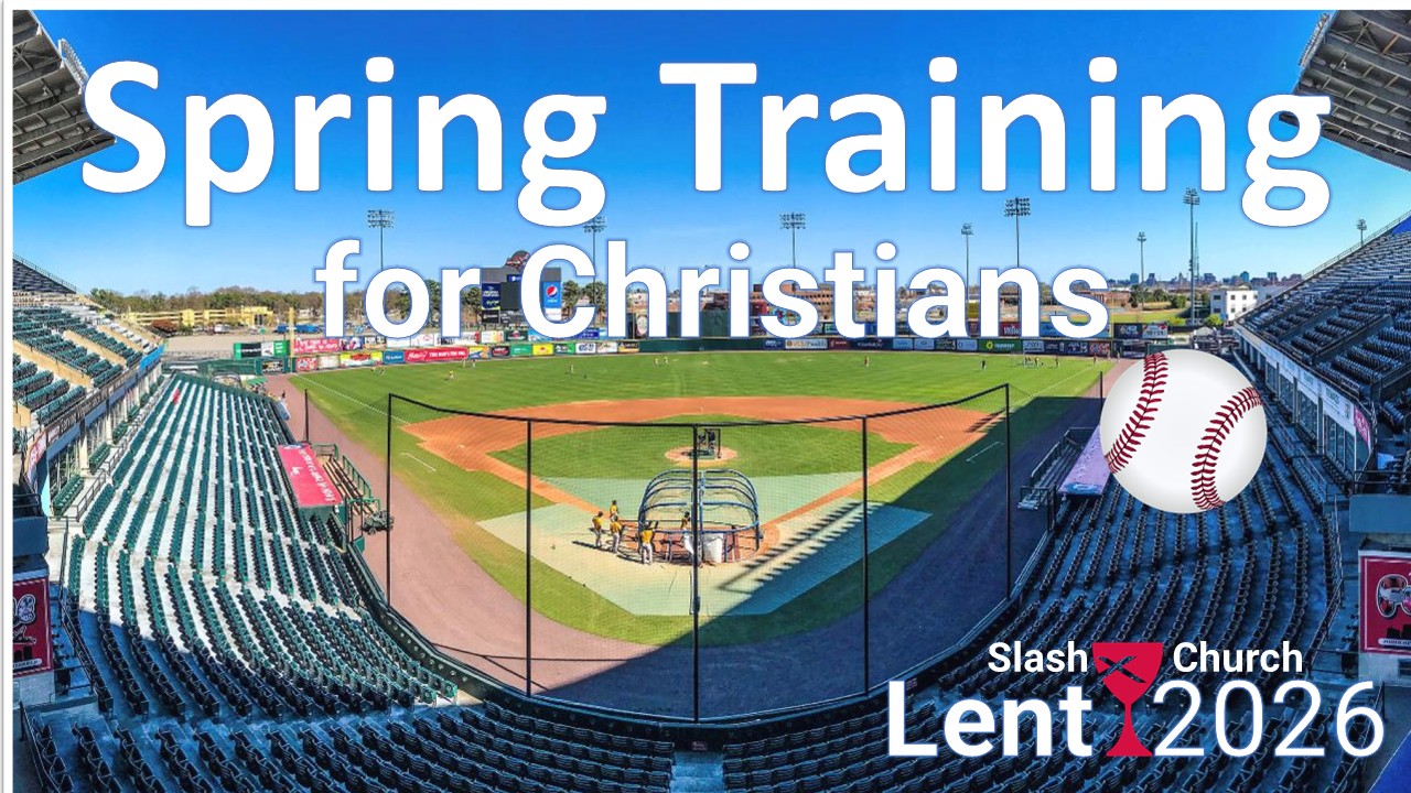 Lent 2026 Spring Training